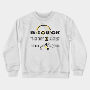 Be quick Crewneck Sweatshirt